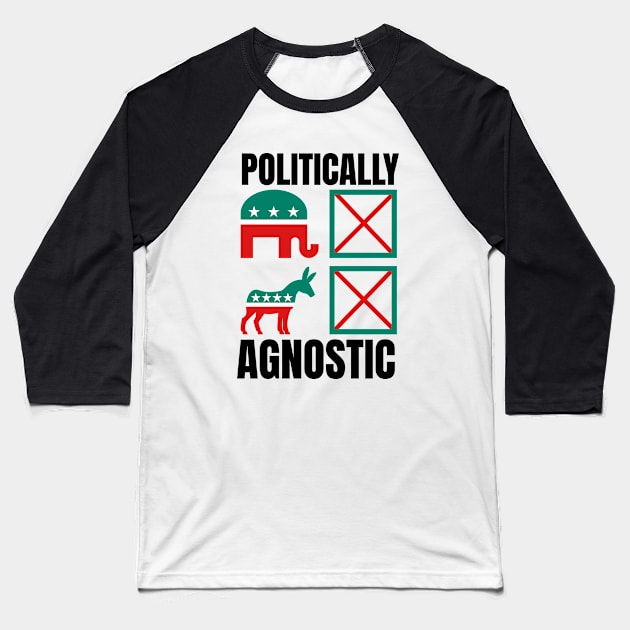 Politically Agnostic Baseball T-Shirt by FullOnNostalgia